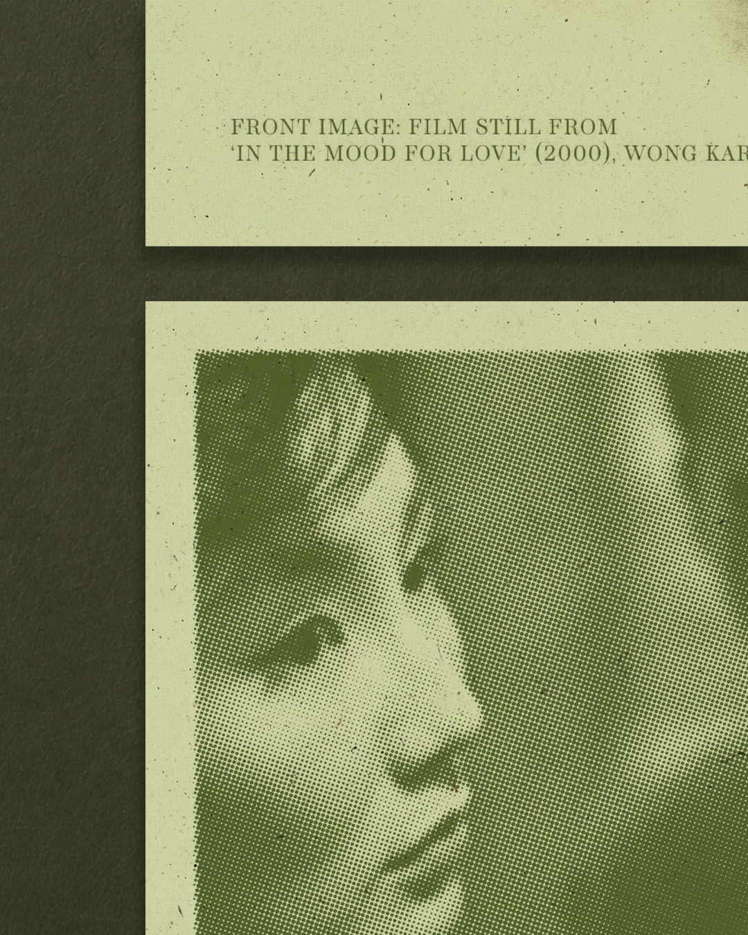 Close-up of a postcard back credit line, 'FRONT IMAGE: FILM STILL FROM IN THE MOOD FOR LOVE (2000), WONG KAR-WAI', above a halftone close-up of a face in profile.